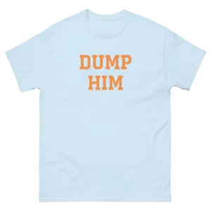 Dump Him Tee