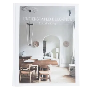 Understated Elegance: New Urban Living