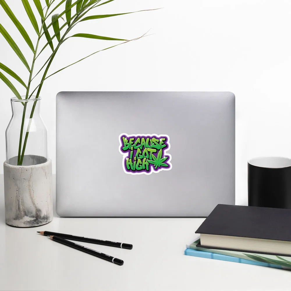 Urban Graffiti Style "Because I Got High" Sticker - Perfect Gift for Stoners